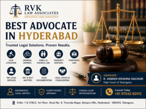 Best Advocate in Hyderabad – Trusted Legal Solutions by RVK Law Associates