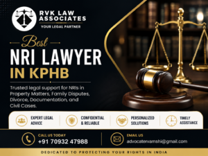 Best NRI Lawyer in KPHB for Reliable Legal Support